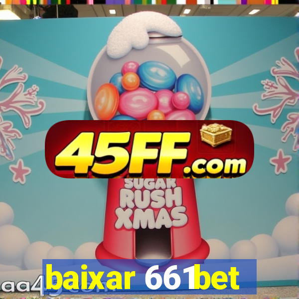baixar 661bet